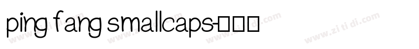 ping fang smallcaps字体转换